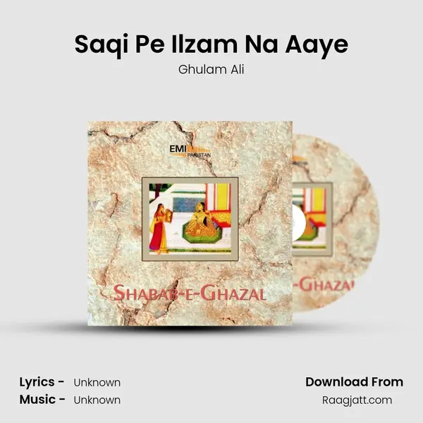 Saqi Pe Ilzam Na Aaye - Ghulam Ali album cover 