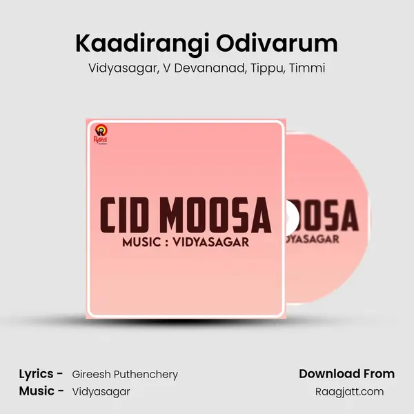 Kaadirangi Odivarum mp3 song