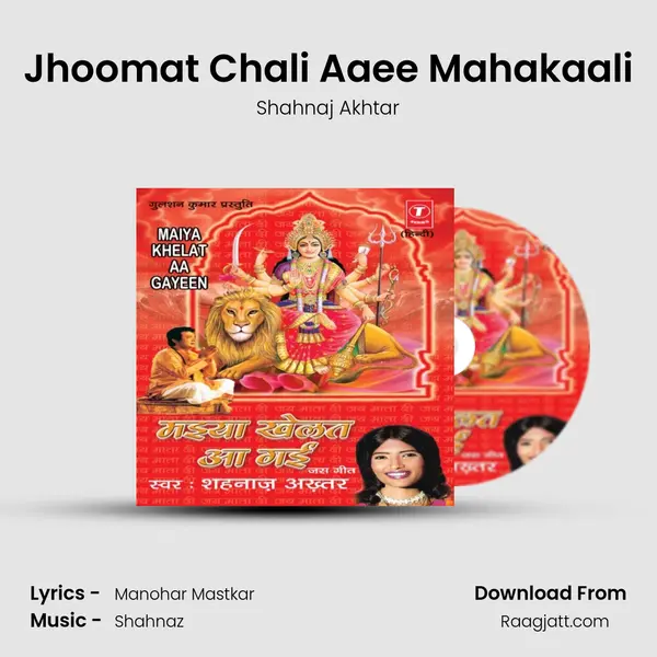 Jhoomat Chali Aaee Mahakaali - Shahnaj Akhtar album cover 