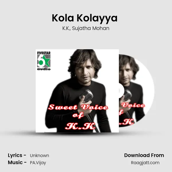 Kola Kolayya (From Ponniyin Selvan) - K.K. mp3 song