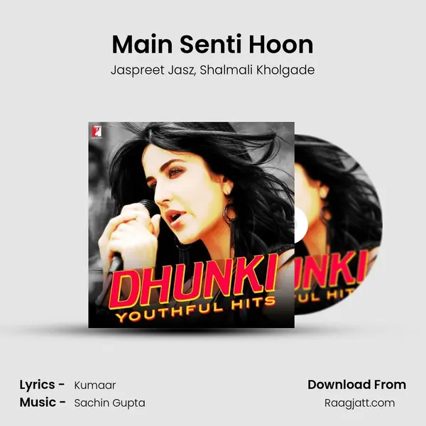 Main Senti Hoon mp3 song