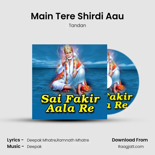 Main Tere Shirdi Aau mp3 song