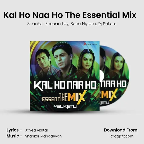 Kal Ho Naa Ho The Essential Mix (Remix By DJ Suketu) (From Kal Ho Naa Ho) mp3 song