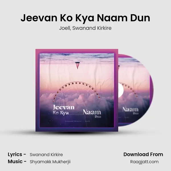 Jeevan Ko Kya Naam Dun mp3 song