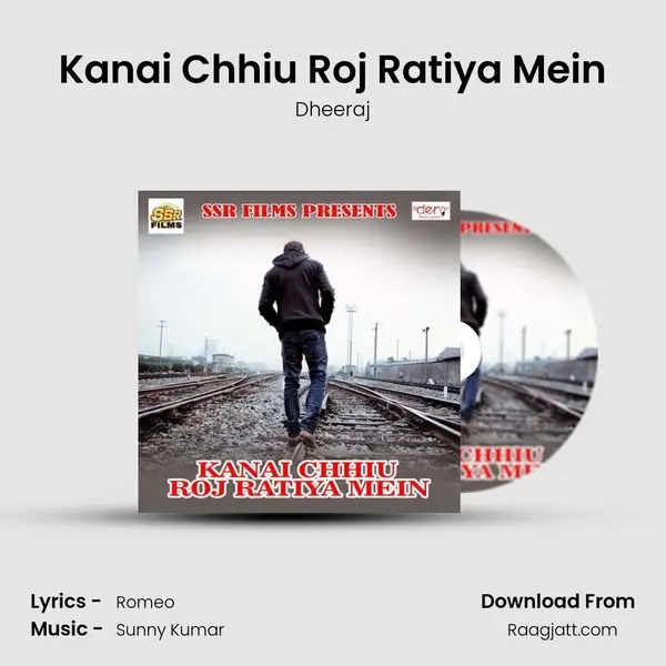 Kanai Chhiu Roj Ratiya Mein mp3 song