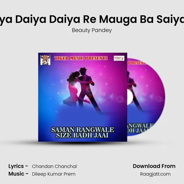 Daiya Daiya Daiya Re Mauga Ba Saiya Re - Beauty Pandey album cover 