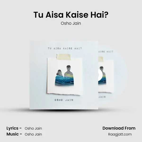 Tu Aisa Kaise Hai? mp3 song