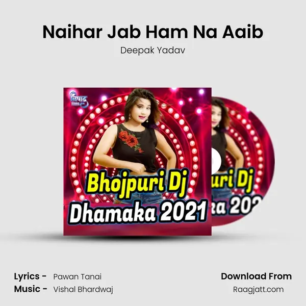 Naihar Jab Ham Na Aaib - Deepak Yadav album cover 