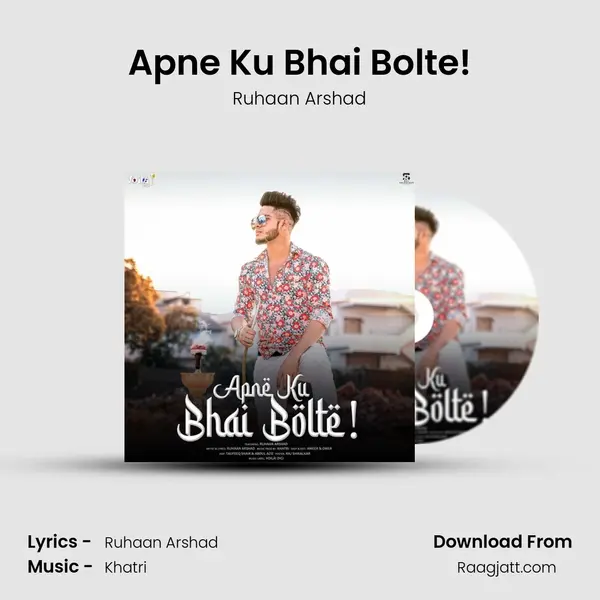 Apne Ku Bhai Bolte! mp3 song