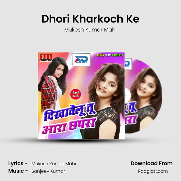 Dhori Kharkoch Ke - Mukesh Kumar Mahi album cover 