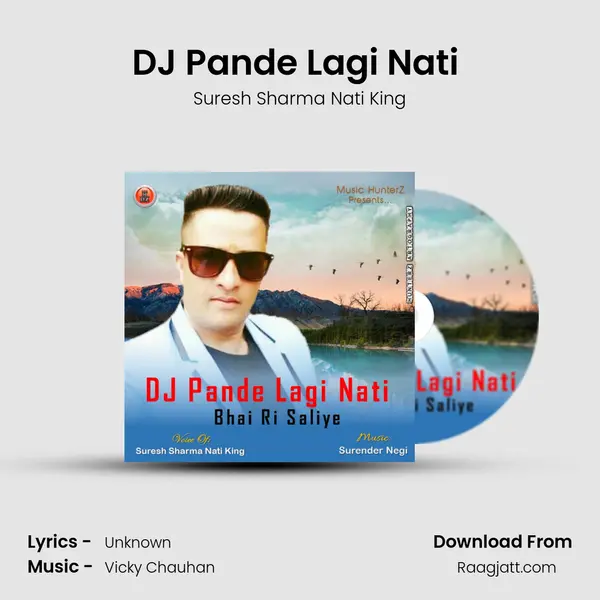 DJ Pande Lagi Nati (Bhai Ri Saliye) - Suresh Sharma Nati King album cover 