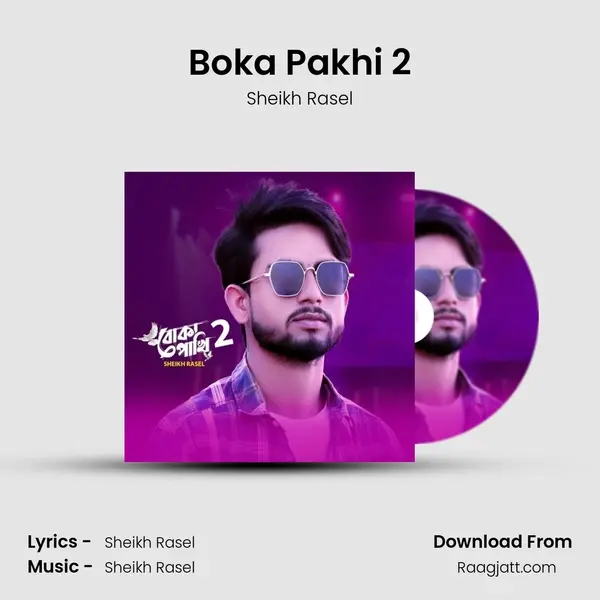 Boka Pakhi 2 - Sheikh Rasel album cover 