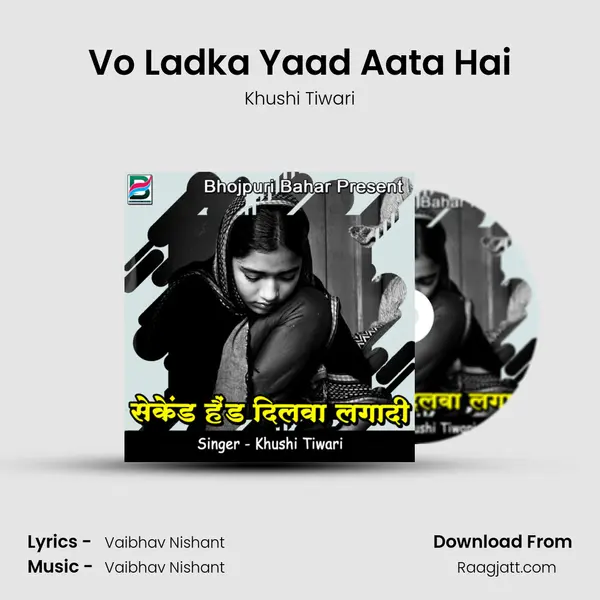 Vo Ladka Yaad Aata Hai - Khushi Tiwari album cover 