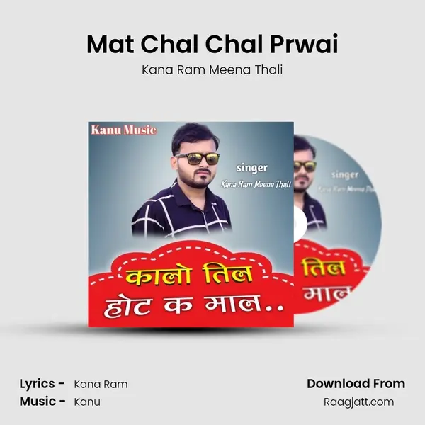 Mat Chal Chal Prwai - Kana Ram Meena Thali album cover 