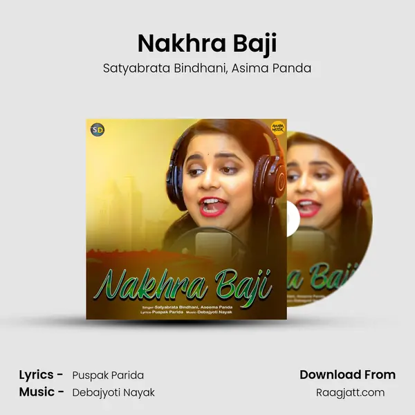 Nakhra Baji - Satyabrata Bindhani mp3 song