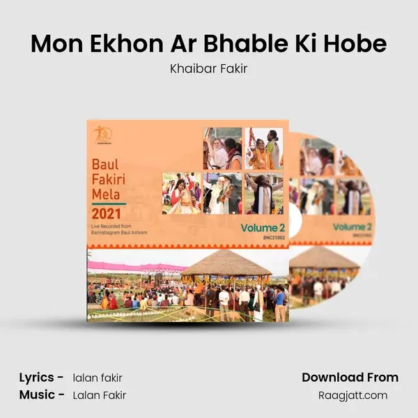 Mon Ekhon Ar Bhable Ki Hobe - Khaibar Fakir album cover 