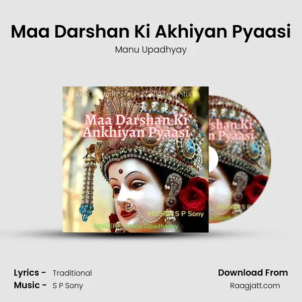 Maa Darshan Ki Akhiyan Pyaasi - Manu Upadhyay album cover 