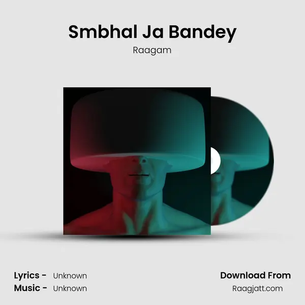 Smbhal Ja Bandey mp3 song