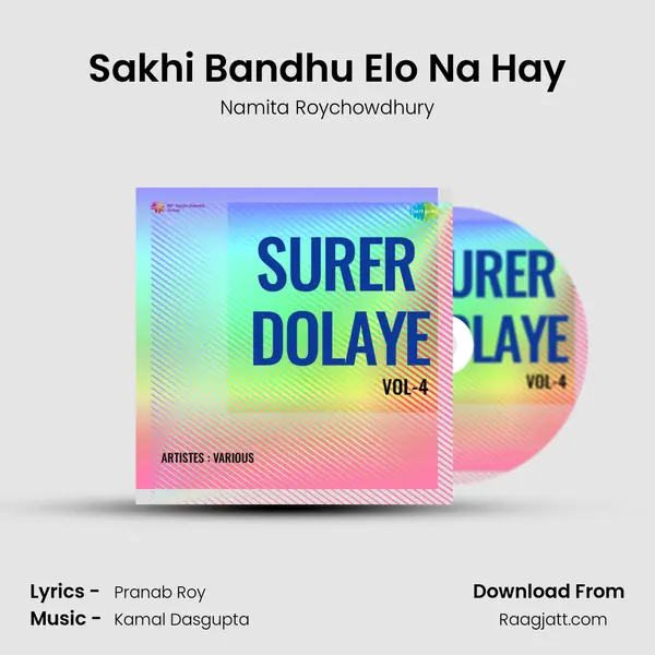 Sakhi Bandhu Elo Na Hay - Namita Roychowdhury album cover 