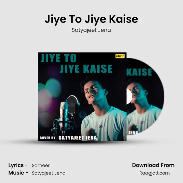 Jiye To Jiye Kaise mp3 song