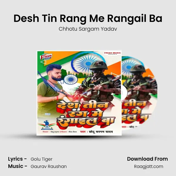 Desh Tin Rang Me Rangail Ba - Chhotu Sargam Yadav mp3 song