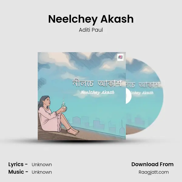 Neelchey Akash - Aditi Paul album cover 