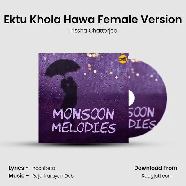 Ektu Khola Hawa Female Version - Trissha Chatterjee mp3 song