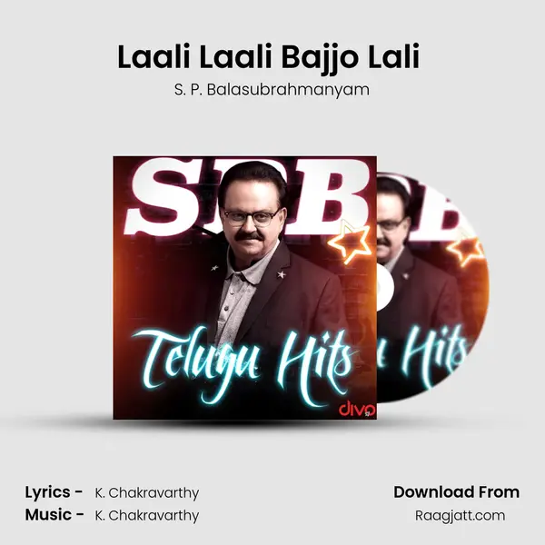 Laali Laali Bajjo Lali (From - Papakosam) - S. P. Balasubrahmanyam album cover 