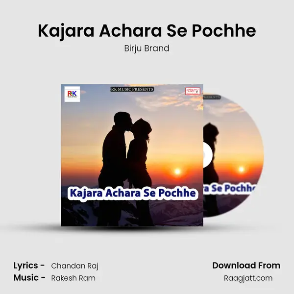 Kajara Achara Se Pochhe mp3 song