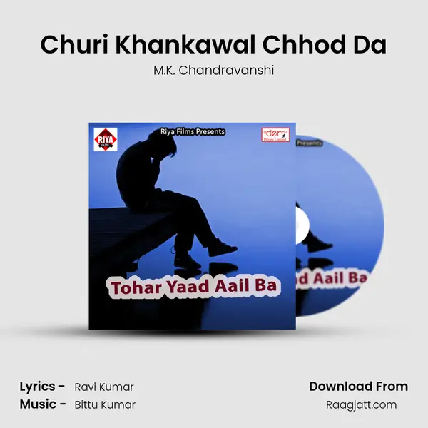 Churi Khankawal Chhod Da mp3 song