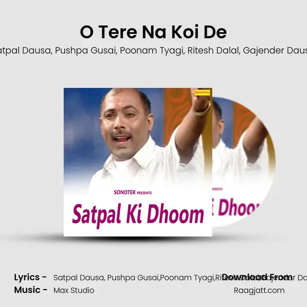 O Tere Na Koi De - Satpal Dausa album cover 