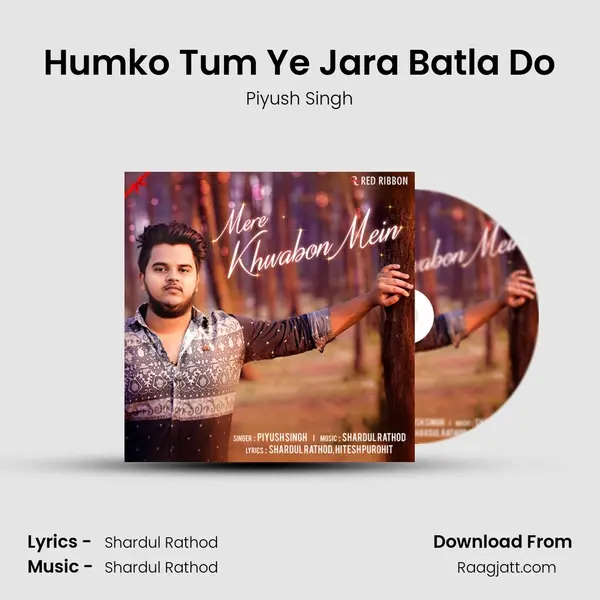 Humko Tum Ye Jara Batla Do mp3 song