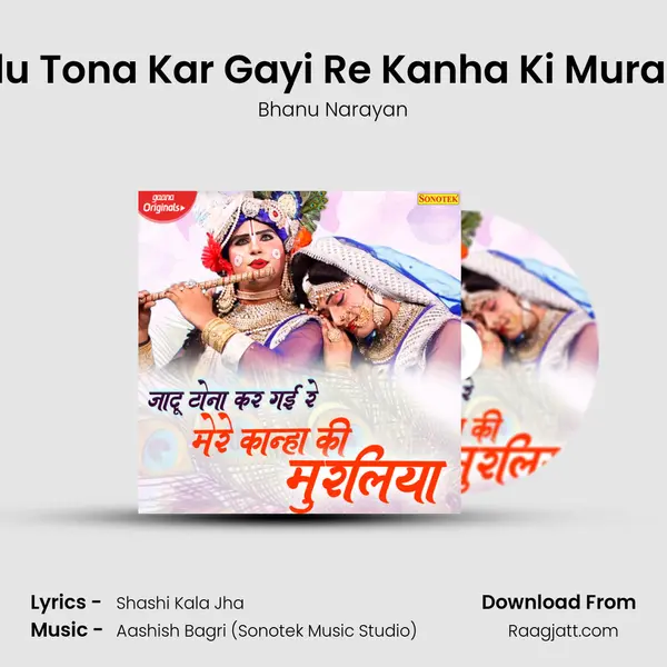 Jadu Tona Kar Gayi Re Kanha Ki Muraliya - Bhanu Narayan album cover 