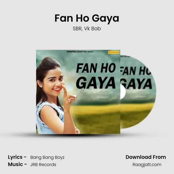 Fan Ho Gaya mp3 song