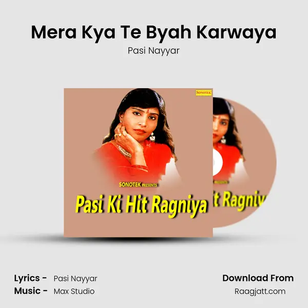 Mera Kya Te Byah Karwaya mp3 song