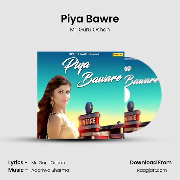 Piya Bawre mp3 song