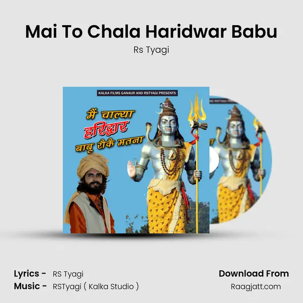 Mai To Chala Haridwar Babu - Rs Tyagi mp3 song