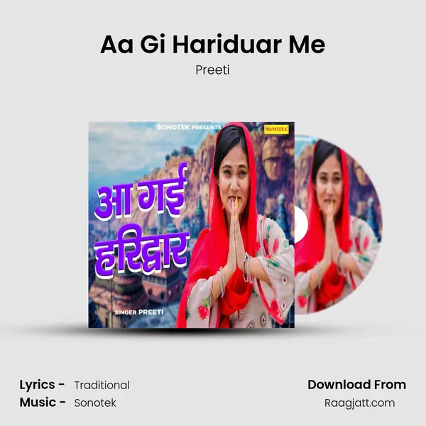 Aa Gi Hariduar Me - Preeti mp3 song