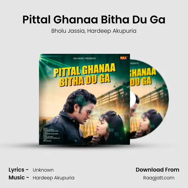 Pittal Ghanaa Bitha Du Ga mp3 song