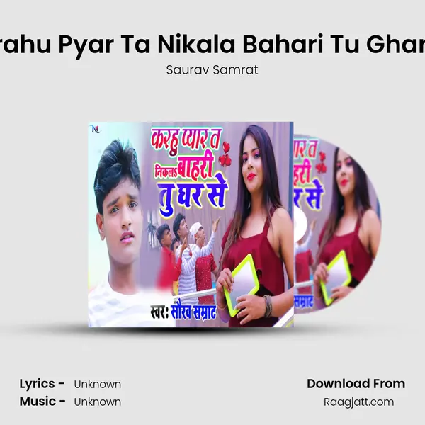 Karahu Pyar Ta Nikala Bahari Tu Ghar Se - Saurav Samrat album cover 