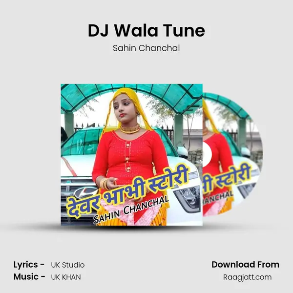 DJ Wala Tune - Sahin Chanchal album cover 