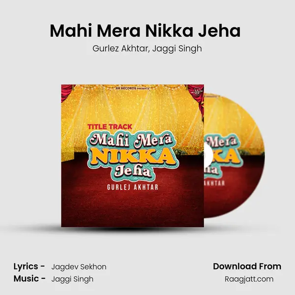 Mahi Mera Nikka Jeha (Title Track) - Gurlez Akhtar album cover 