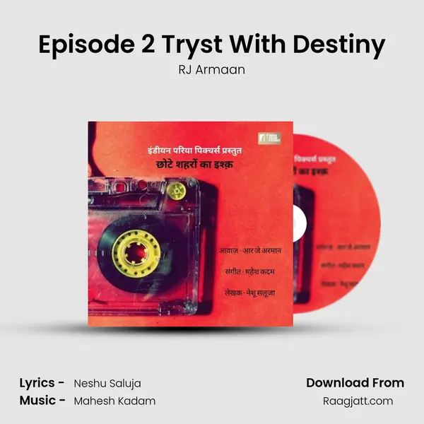 Episode 2 Tryst With Destiny mp3 song