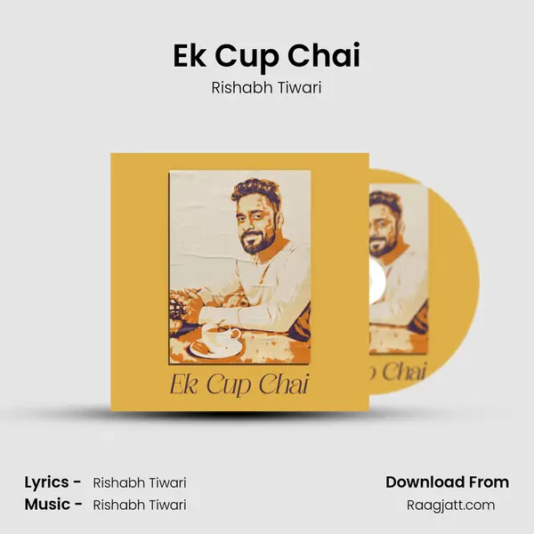 Ek Cup Chai - Rishabh Tiwari mp3 song