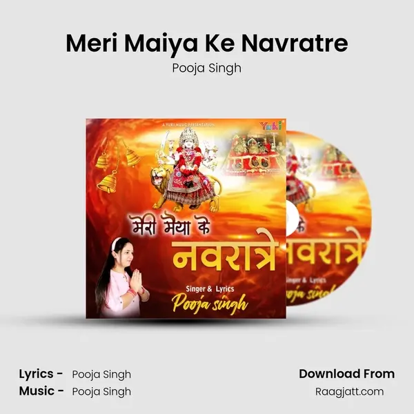 Meri Maiya Ke Navratre - Pooja Singh album cover 