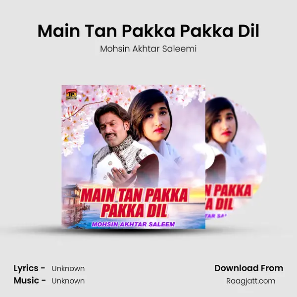 Main Tan Pakka Pakka Dil - Mohsin Akhtar Saleemi album cover 