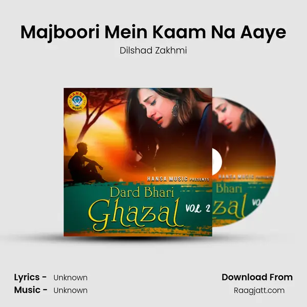 Majboori Mein Kaam Na Aaye - Dilshad Zakhmi album cover 