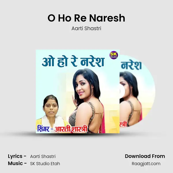 O Ho Re Naresh - Aarti Shastri album cover 