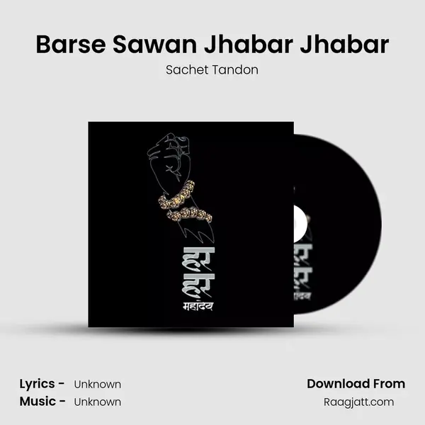 Barse Sawan Jhabar Jhabar - Sachet Tandon album cover 