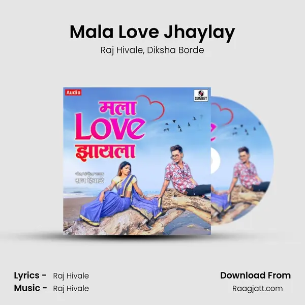 Mala Love Jhaylay - Raj Hivale album cover 